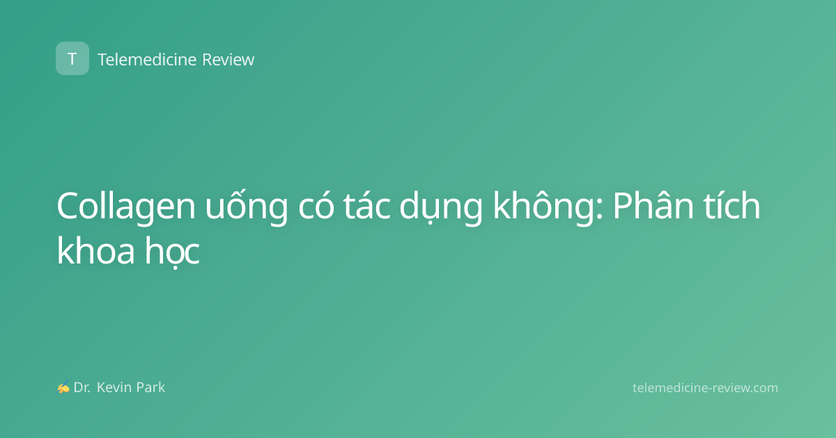 Collagen uống có tác dụng không: Phân tích khoa học