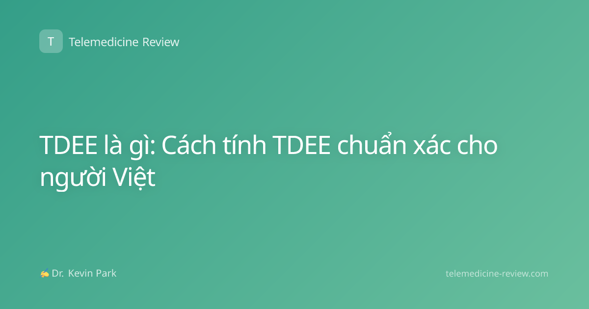 TDEE là gì: Cách tính TDEE chuẩn xác cho người Việt