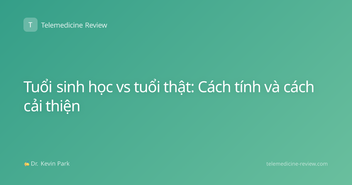 Tuổi sinh học vs tuổi thật: Cách tính và cách cải thiện