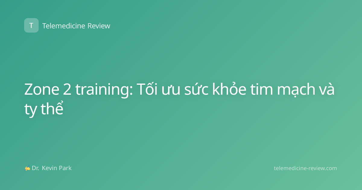 Zone 2 training: Tối ưu sức khỏe tim mạch và ty thể